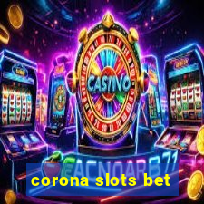 corona slots bet